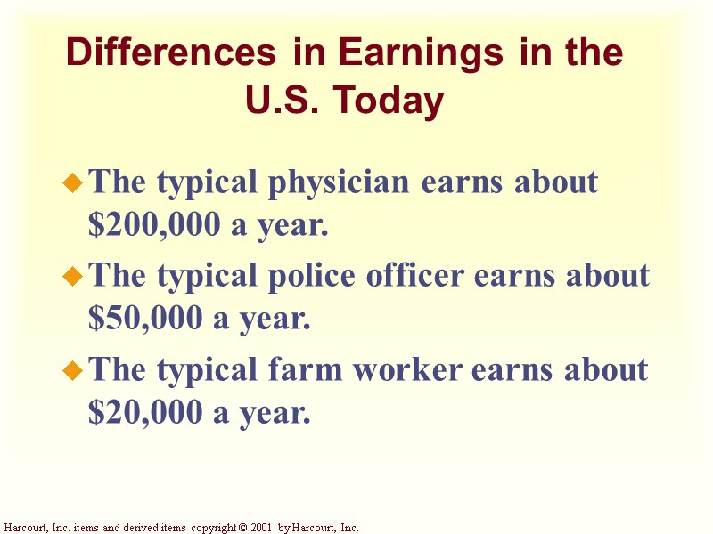 Differences in Earnings in the U.S. Today The typical physician earns about $200,000 a
